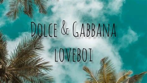 Loveboi – Dolce & Gabbana Lyrics 